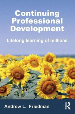 Continuing Professional Development by Friedman, Andrew L.