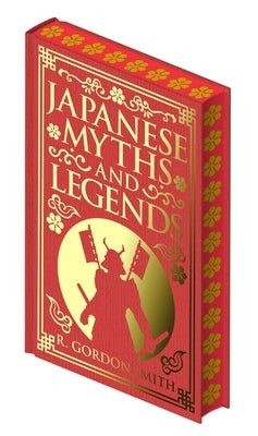 Japanese Myths and Legends by Smith, Richard Gordon