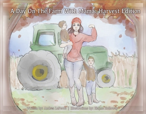 On the Farm with Mama: Harvest Edition: Volume 1 by LeFevre, Andrea