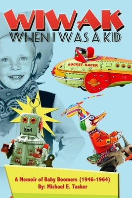 WIWAK When I Was A Kid by Tasker, Michael