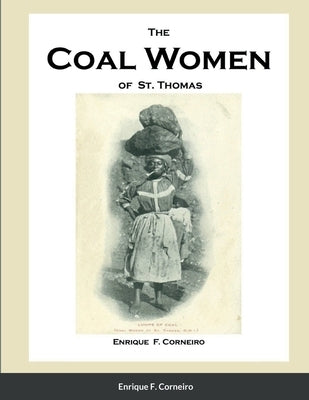 The Coal Women of St. Thomas by Corneiro, Enrique