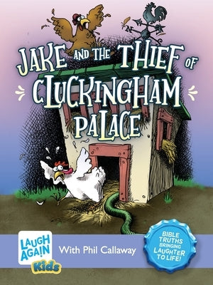 Jake and the Thief of Cluckingham Palace by Callaway, Phil