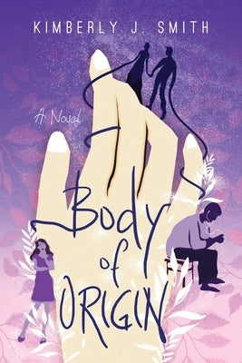 Body of Origin by Smith, Kimberly J.