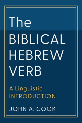 Biblical Hebrew Verb by Cook, John A.