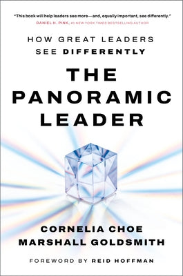 The Panoramic Leader: How Great Leaders See Differently by Choe, Cornelia