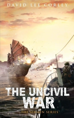 The Uncivil War by Corley, David Lee