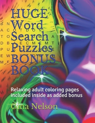 HUGE Word Search Puzzles BONUS BOOK: Relaxing adult coloring pages included inside as added bonus by Nelson, Gina Ann