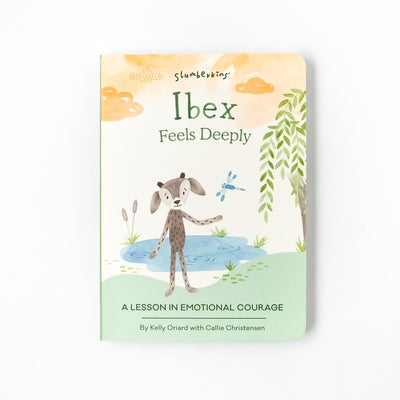 Ibex Feels Deeply: A Lesson in Emotional Courage by Oriard, Kelly