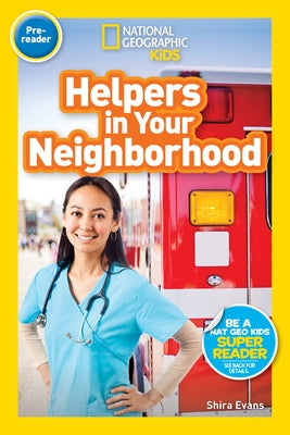 National Geographic Readers: Helpers in Your Neighborhood (Prereader) by Evans, Shira