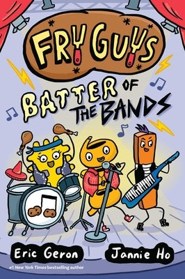 Fry Guys: Batter of the Bands: Volume 2 by Geron, Eric