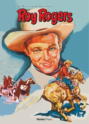 The Best of John Buscema's Roy Rogers by Rogers, Roy