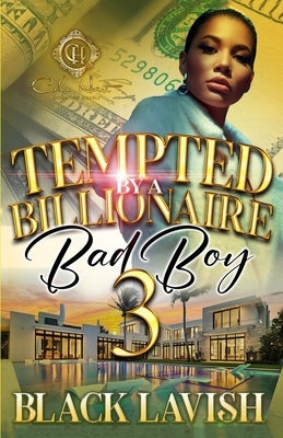 Tempted By A Billionaire Bad Boy 3: The Finale by Lavish, Black