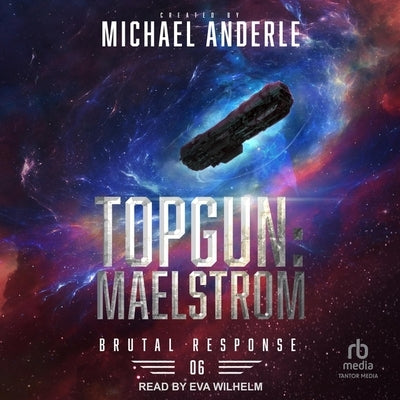 Topgun: Maelstrom by Anderle, Michael
