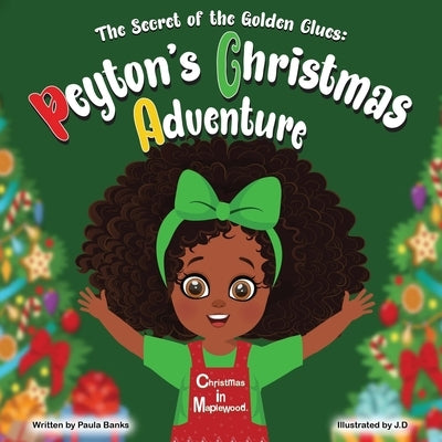 The Secret Of The Golden Clues: Peytons Christmas Adventure by Banks, Paula