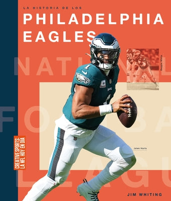 La Historia de Los Philadelphia Eagles by Whiting, Jim