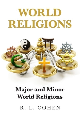 World Religions: Major and Minor World Religions by Cohen, Rodgir L.