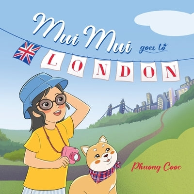 Mui Mui Goes to London by Cooc, Phuong