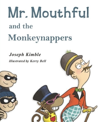 Mr. Mouthful and the Monkeynappers by Bell, Kerry