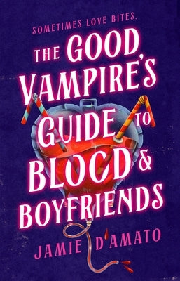 The Good Vampire's Guide to Blood & Boyfriends by D'Amato, Jamie