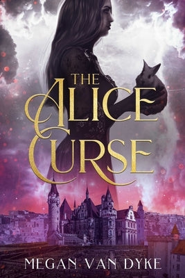 The Alice Curse by Van Dyke, Megan