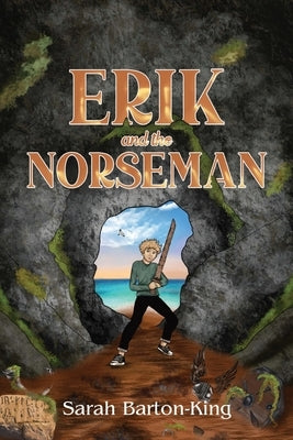 Erik and the Norseman by Barton-King, Sarah