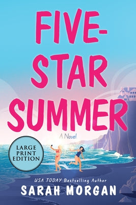 Five-Star Summer: A Feel-Good Women's Fiction Story of Friendship, Romance, and Second Chances by Morgan, Sarah
