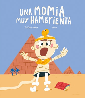 Una Momia Muy Hambrienta by Andr&#233;s, Jos&#233; Carlos