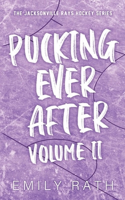 Pucking Ever After: Vol 2 by Rath, Emily