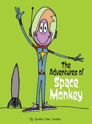 The Adventures of Space Monkey by Van Jordan, Andr&#195;&#170;s
