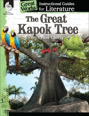 The Great Kapok Tree: An Instructional Guide for Literature by Van Dixhorn, Brenda