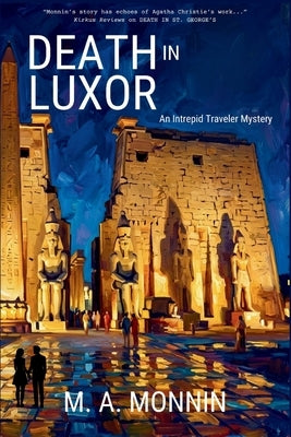 Death in Luxor: An Intrepid Traveler Mysteries by Monnin, M. A.