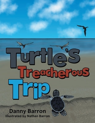 Turtle's Treacherous Trip by Barron, Danny