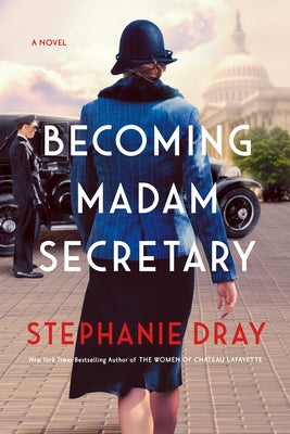 Becoming Madam Secretary by Dray, Stephanie