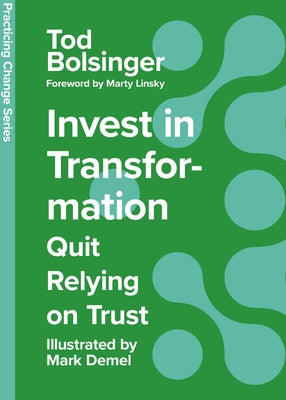 Invest in Transformation: Quit Relying on Trust by Bolsinger, Tod