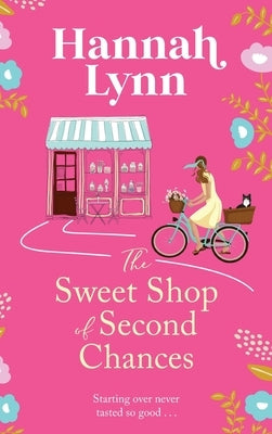 The Sweet Shop of Second Chances by Lynn, Hannah