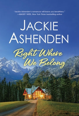Right Where We Belong by Ashenden, Jackie