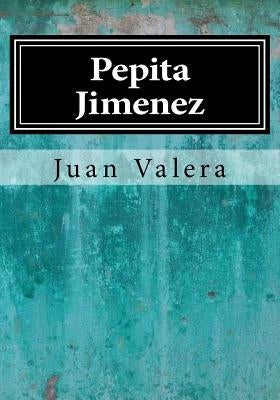 Pepita Jimenez by Valera, Juan