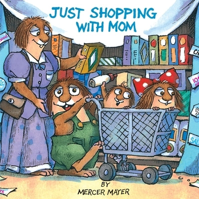 Just Shopping with Mom (Little Critter) by Mayer, Mercer