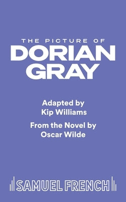 The Picture of Dorian Gray by Williams, Kip