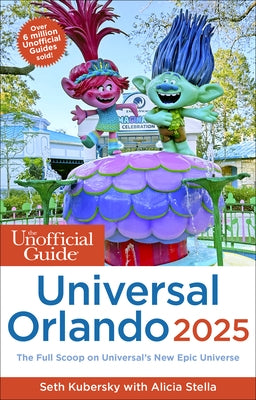 The Unofficial Guide to Universal Orlando 2025 by Kubersky, Seth