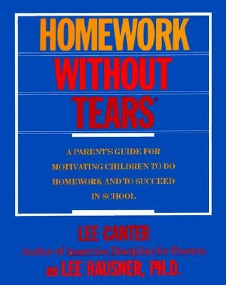 Homework Without Tears by Canter, Lee