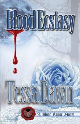 Blood Ecstasy by Dawn, Tessa
