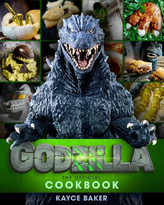 Godzilla: The Official Cookbook by Baker, Kayce