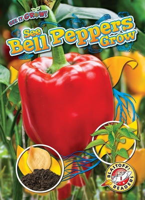 See Bell Peppers Grow by Chang, Kirsten