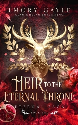 Heir to the Eternal Throne: Eternal Saga Book 2 by Gayle, Emory