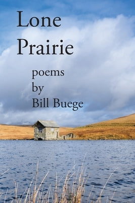 Lone Prairie by Buege, Bill