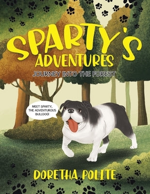 Sparty's Adventures: Journey Into the Forest by Polite, Doretha
