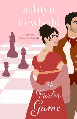 The Parlor Game: A Regency Romance by Newbold, Ashtyn