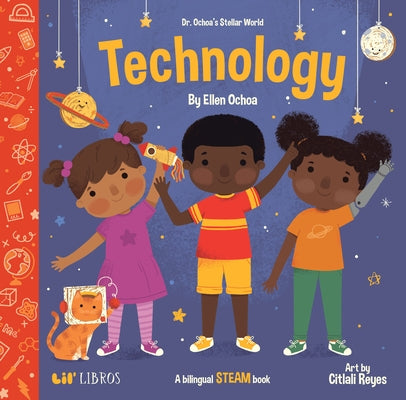 Dr. Ochoa's Stellar World: Technology: A Bilingual Steam Book by Ochoa, Ellen
