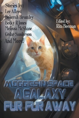 Moggies in Space: A Galaxy Fur, Fur Away by Allred, Lee